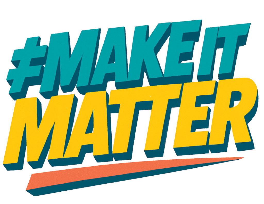 #MakeItMatter
